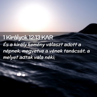 Picture 02 - 1 Királyok 12:13 KAR - És a király kemény választ adott a népnek, - Bible Verse Picture