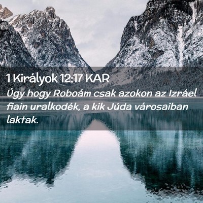 Picture 02 - 1 Királyok 12:17 KAR - Úgy hogy Roboám csak azokon az Izráel fiain - Bible Verse Picture