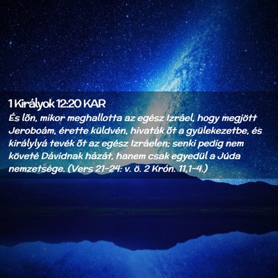Picture 02 - 1 Királyok 12:20 KAR - És lõn, mikor meghallotta az egész Izráel, - Bible Verse Picture