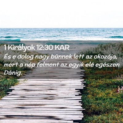 Picture 02 - 1 Királyok 12:30 KAR - És e dolog nagy bûnnek lett az okozója, mert a - Bible Verse Picture