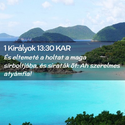 Picture 02 - 1 Királyok 13:30 KAR - És eltemeté a holtat a maga sírboltjába, és - Bible Verse Picture