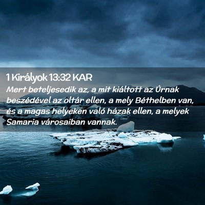 Picture 02 - 1 Királyok 13:32 KAR - Mert beteljesedik az, a mit kiáltott az Úrnak - Bible Verse Picture