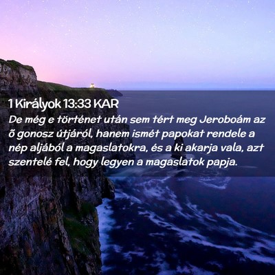 Picture 02 - 1 Királyok 13:33 KAR - De még e történet után sem tért meg - Bible Verse Picture