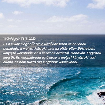 Picture 02 - 1 Királyok 13:4 KAR - És a mikor meghallotta a király az Isten - Bible Verse Picture