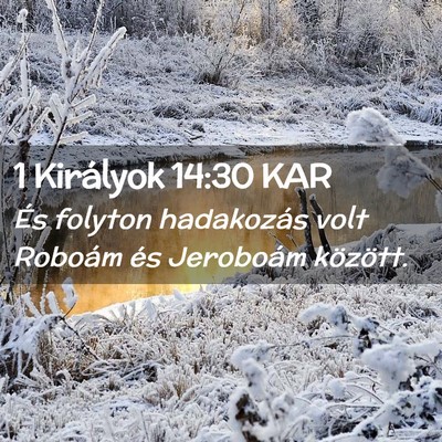 Picture 02 - 1 Királyok 14:30 KAR - És folyton hadakozás volt Roboám és Jeroboám - Bible Verse Picture