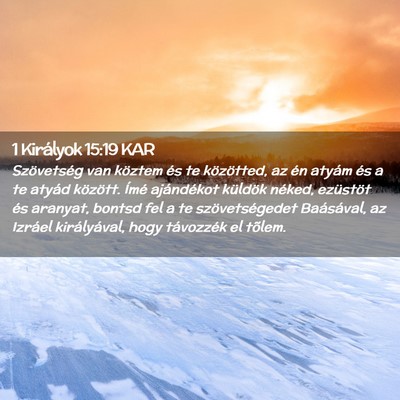 Picture 02 - 1 Királyok 15:19 KAR - Szövetség van köztem és te közötted, az én - Bible Verse Picture