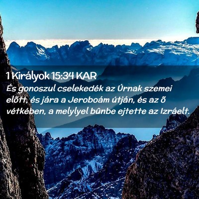 Picture 02 - 1 Királyok 15:34 KAR - És gonoszul cselekedék az Úrnak szemei elõtt, - Bible Verse Picture