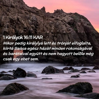 Picture 02 - 1 Királyok 16:11 KAR - Mikor pedig királylyá lett és trónját - Bible Verse Picture