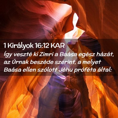 Picture 02 - 1 Királyok 16:12 KAR - Így veszté ki Zimri a Baása egész házát, az - Bible Verse Picture