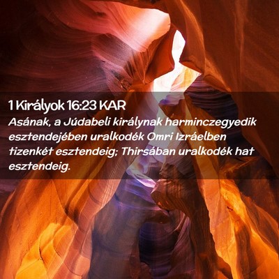 Picture 02 - 1 Királyok 16:23 KAR - Asának, a Júdabeli királynak harminczegyedik - Bible Verse Picture