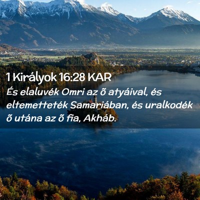 Picture 02 - 1 Királyok 16:28 KAR - És elaluvék Omri az õ atyáival, és - Bible Verse Picture
