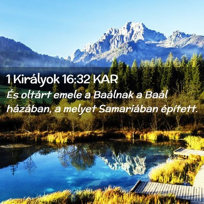 Picture 02 - 1 Királyok 16:32 KAR - És oltárt emele a Baálnak a Baál házában, a - Bible Verse Picture