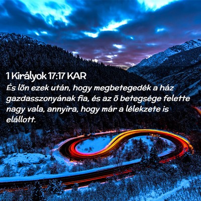 Picture 02 - 1 Királyok 17:17 KAR - És lõn ezek után, hogy megbetegedék a ház - Bible Verse Picture