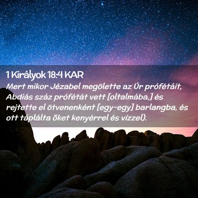 Picture 02 - 1 Királyok 18:4 KAR - Mert mikor Jézabel megölette az Úr - Bible Verse Picture