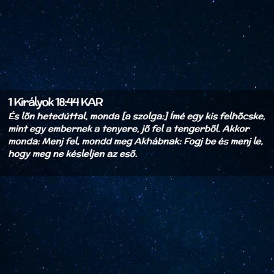 Picture 02 - 1 Királyok 18:44 KAR - És lõn hetedúttal, monda [a szolga:] Ímé egy - Bible Verse Picture