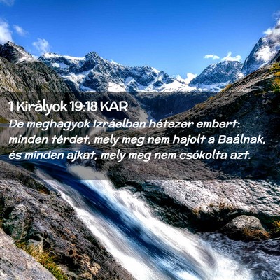 Picture 02 - 1 Királyok 19:18 KAR - De meghagyok Izráelben hétezer embert: minden - Bible Verse Picture