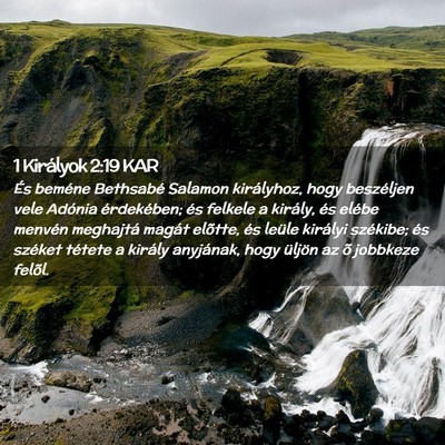 Picture 02 - 1 Királyok 2:19 KAR - És beméne Bethsabé Salamon királyhoz, hogy - Bible Verse Picture