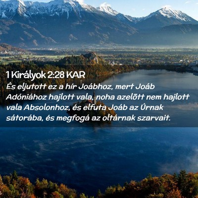 Picture 02 - 1 Királyok 2:28 KAR - És eljutott ez a hír Joábhoz, mert Joáb - Bible Verse Picture