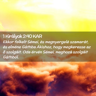 Picture 02 - 1 Királyok 2:40 KAR - Ekkor felkelt Sémei, és megnyergelé szamarát, - Bible Verse Picture