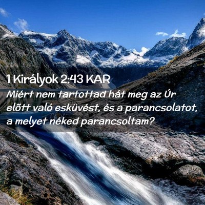 Picture 02 - 1 Királyok 2:43 KAR - Miért nem tartottad hát meg az Úr elõtt való - Bible Verse Picture