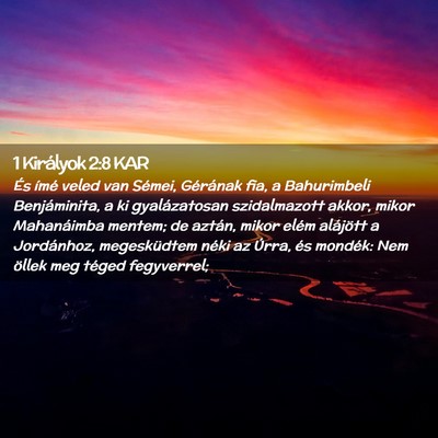 Picture 02 - 1 Királyok 2:8 KAR - És ímé veled van Sémei, Gérának fia, a - Bible Verse Picture