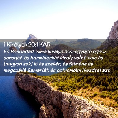 Picture 02 - 1 Királyok 20:1 KAR - És Benhadád, Siria királya összegyûjté - Bible Verse Picture