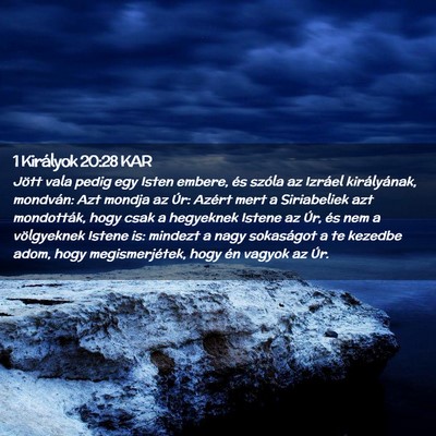 Picture 02 - 1 Királyok 20:28 KAR - Jött vala pedig egy Isten embere, és szóla az - Bible Verse Picture