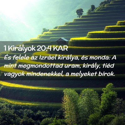 Picture 02 - 1 Királyok 20:4 KAR - És felele az Izráel királya, és monda: A mint - Bible Verse Picture