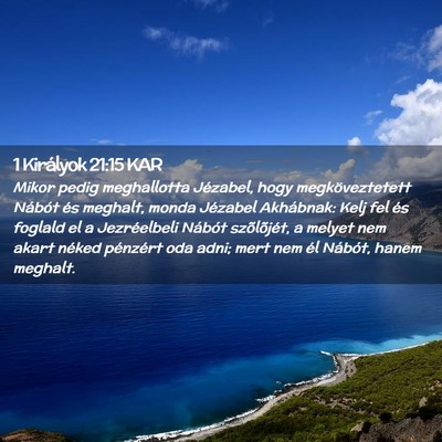Picture 02 - 1 Királyok 21:15 KAR - Mikor pedig meghallotta Jézabel, hogy - Bible Verse Picture