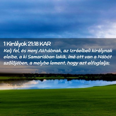 Picture 02 - 1 Királyok 21:18 KAR - Kelj fel, és menj Akhábnak, az Izráelbeli - Bible Verse Picture