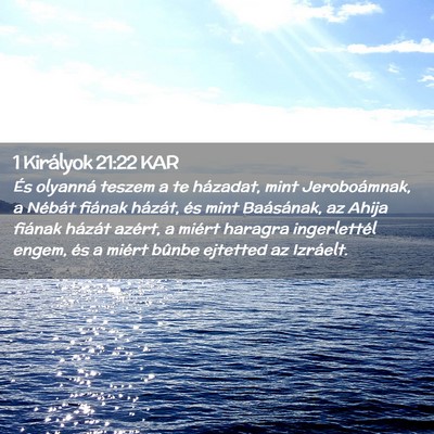 Picture 02 - 1 Királyok 21:22 KAR - És olyanná teszem a te házadat, mint - Bible Verse Picture