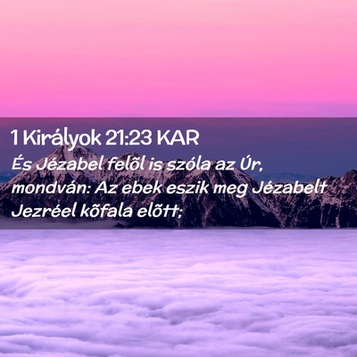 Picture 02 - 1 Királyok 21:23 KAR - És Jézabel felõl is szóla az Úr, mondván: - Bible Verse Picture
