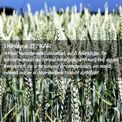 Picture 02 - 1 Királyok 21:7 KAR - Akkor monda néki Jézabel, az õ felesége: Te - Bible Verse Picture