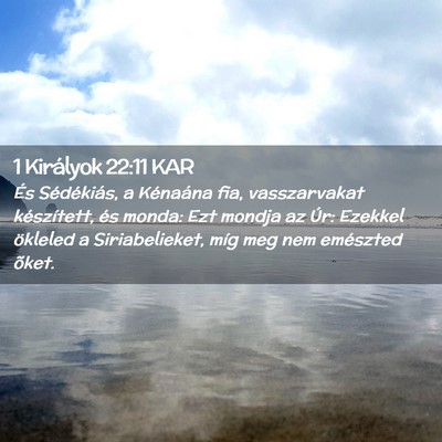 Picture 02 - 1 Királyok 22:11 KAR - És Sédékiás, a Kénaána fia, vasszarvakat - Bible Verse Picture