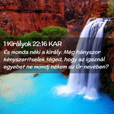 Picture 02 - 1 Királyok 22:16 KAR - És monda néki a király: Még hányszor - Bible Verse Picture