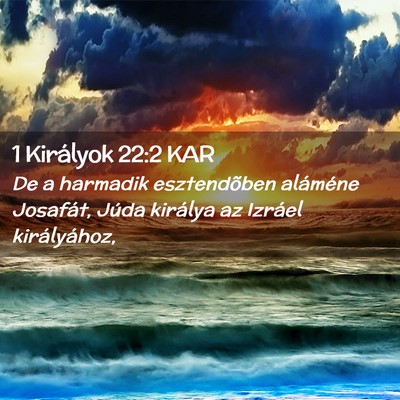 Picture 02 - 1 Királyok 22:2 KAR - De a harmadik esztendõben aláméne Josafát, - Bible Verse Picture