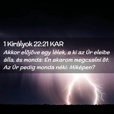 Picture 02 - 1 Királyok 22:21 KAR - Akkor elõjõve egy lélek, a ki az Úr eleibe - Bible Verse Picture