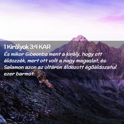 Picture 02 - 1 Királyok 3:4 KAR - És mikor Gibeonba ment a király, hogy ott - Bible Verse Picture