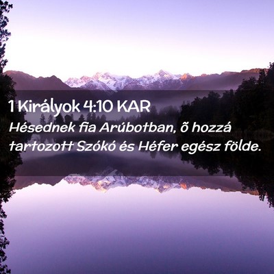 Picture 02 - 1 Királyok 4:10 KAR - Hésednek fia Arúbotban, õ hozzá tartozott - Bible Verse Picture