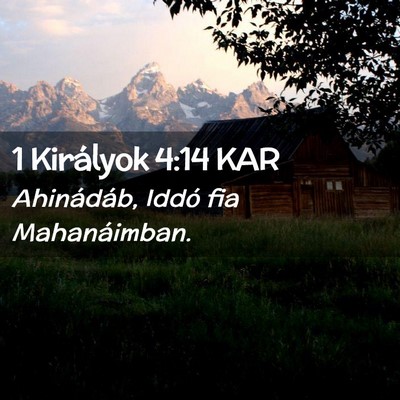 Picture 02 - 1 Királyok 4:14 KAR - Ahinádáb, Iddó fia - Bible Verse Picture