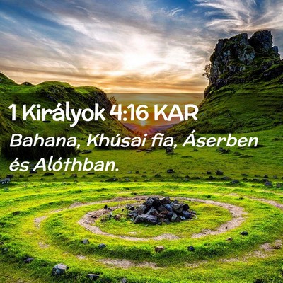 Picture 02 - 1 Királyok 4:16 KAR - Bahana, Khúsai fia, Áserben és - Bible Verse Picture