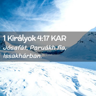 Picture 02 - 1 Királyok 4:17 KAR - Jósafát, Paruákh fia, - Bible Verse Picture