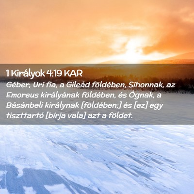 Picture 02 - 1 Királyok 4:19 KAR - Géber, Uri fia, a Gileád földében, Sihonnak, - Bible Verse Picture