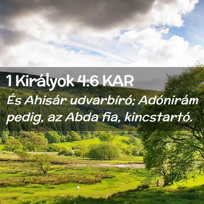 Picture 02 - 1 Királyok 4:6 KAR - És Ahisár udvarbíró; Adónirám pedig, az - Bible Verse Picture