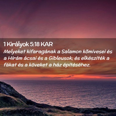 Picture 02 - 1 Királyok 5:18 KAR - Melyeket kifaragának a Salamon kõmívesei és a - Bible Verse Picture