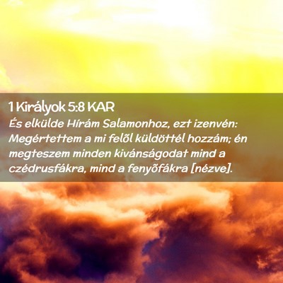 Picture 02 - 1 Királyok 5:8 KAR - És elkülde Hírám Salamonhoz, ezt izenvén: - Bible Verse Picture