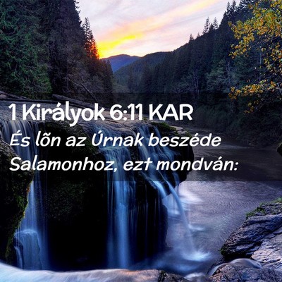 Picture 02 - 1 Királyok 6:11 KAR - És lõn az Úrnak beszéde Salamonhoz, ezt - Bible Verse Picture