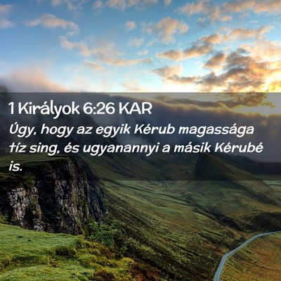 Picture 02 - 1 Királyok 6:26 KAR - Úgy, hogy az egyik Kérub magassága tíz sing, - Bible Verse Picture