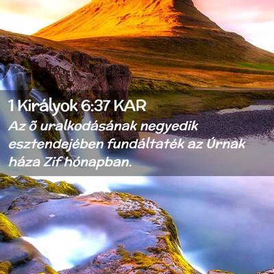 Picture 02 - 1 Királyok 6:37 KAR - Az õ uralkodásának negyedik esztendejében - Bible Verse Picture