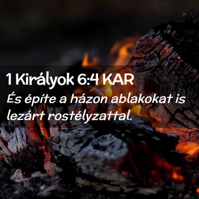 Picture 02 - 1 Királyok 6:4 KAR - És építe a házon ablakokat is lezárt - Bible Verse Picture